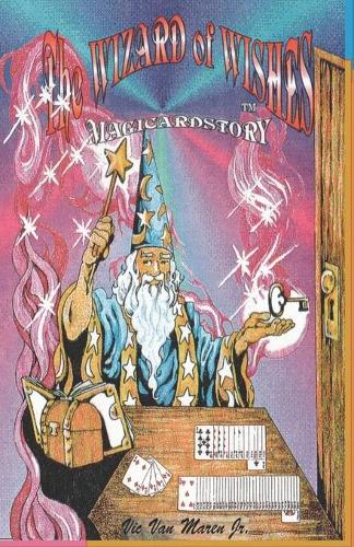 The Wizard of Wishes: A Magicardstory(TM)