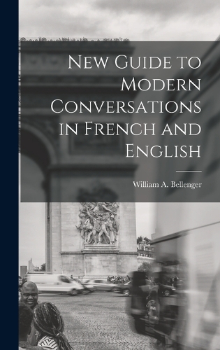 New Guide to Modern Conversations in French and English