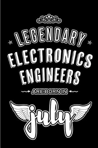 Legendary Electronics Engineers are born in July