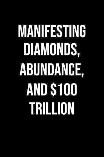 Manifesting Diamonds Abundance And 100 Trillion