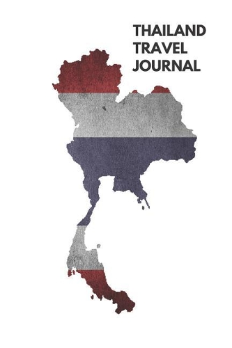 Thailand Travel Journal: My Traveling Notebook Blank Lined Pages