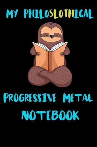 My Philoslothical Progressive Metal Notebook