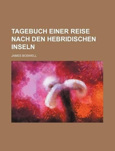 Tagebuch Einer Reise Nach Den Hebridischen Inseln: (English)