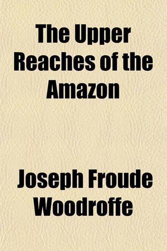 The Upper Reaches of the Amazon