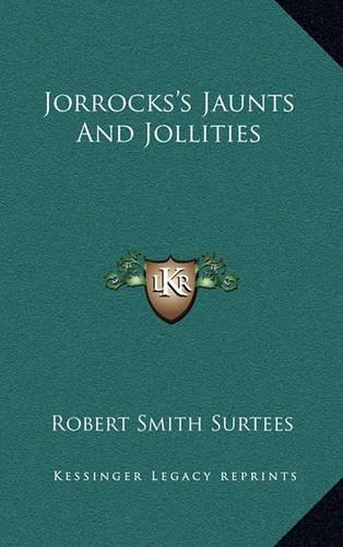 Jorrocks's Jaunts and Jollities