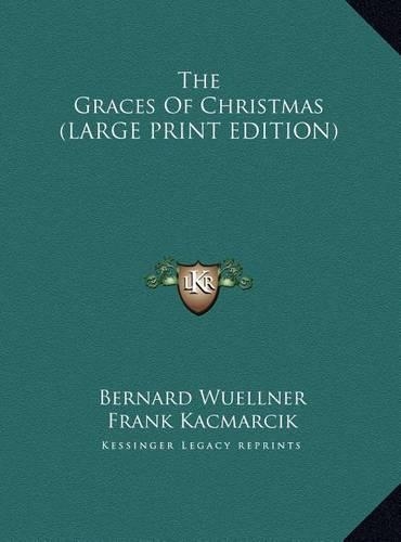 The Graces Of Christmas (LARGE PRINT EDITION)