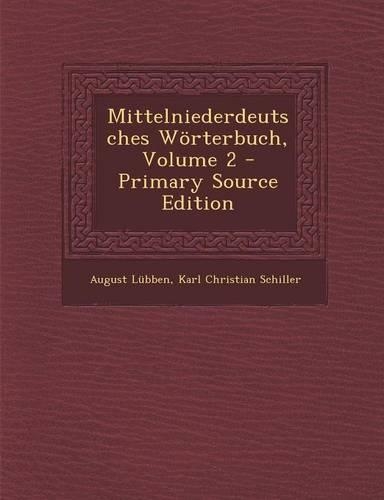 Mittelniederdeutsches Worterbuch, Volume 2 - Primary Source Edition