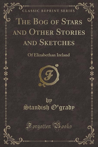 The Bog of Stars and Other Stories and Sketches
