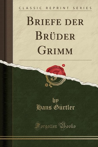 Briefe Der Brüder Grimm (Classic Reprint)