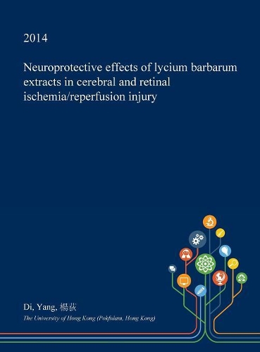 Neuroprotective Effects of Lycium Barbarum Extracts in Cerebral and Retinal Ischemia/Reperfusion Injury: (English)