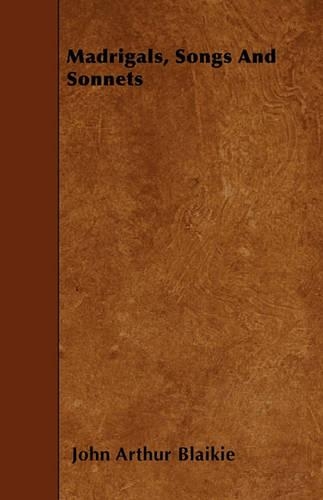 Madrigals, Songs And Sonnets