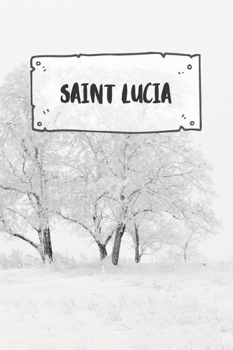 Saint Lucia: Ruled Travel Diary Notebook or Journey Journal - Lined Trip Pocketbook for Men and Women with Lines