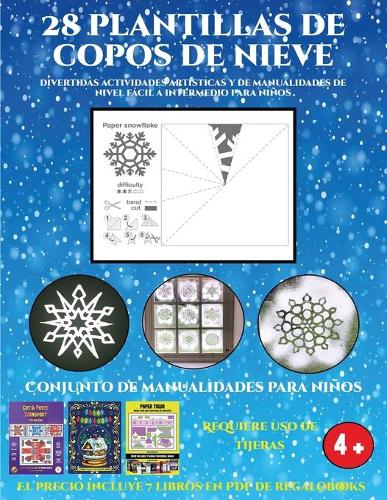 Conjunto de manualidades para niños (Divertidas actividades artísticas y de manualidades de nivel fácil a intermedio para niños): 28 plantillas de copos de nieve: divertidas actividades artísticas y de manualidades de nivel fácil a intermedio para niños(9 Conjunto de Manualidades Para Niños)