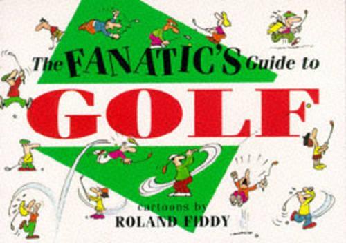 Fanatic's Guide to Golf