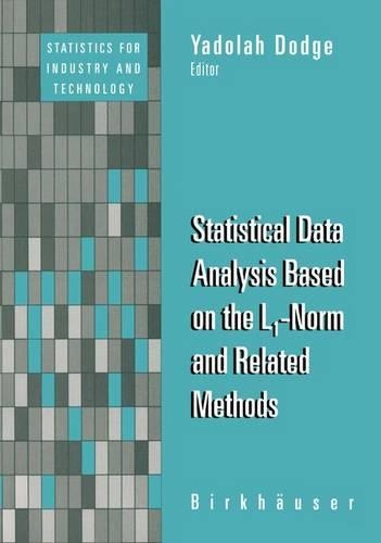 Statistical Data Analysis Based on the L1-Norm and Related Methods: (Statistics for Industry and Technology)