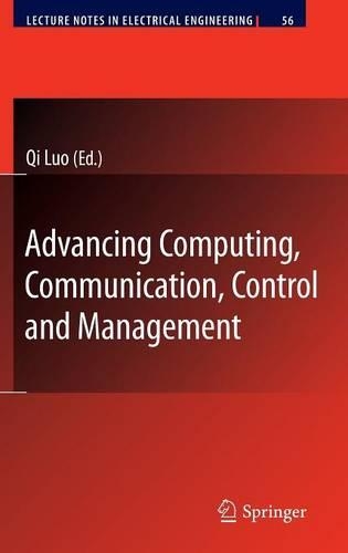 Advancing Computing, Communication, Control and Management: (56 Lecture Notes in Electrical Engineering)