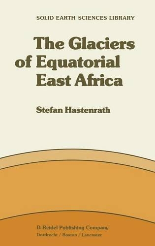 Glaciers of Equatorial East Africa: (Solid Earth Sciences Library)