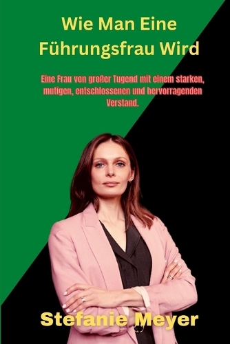 Wie Man Eine Führungsfrau Wird