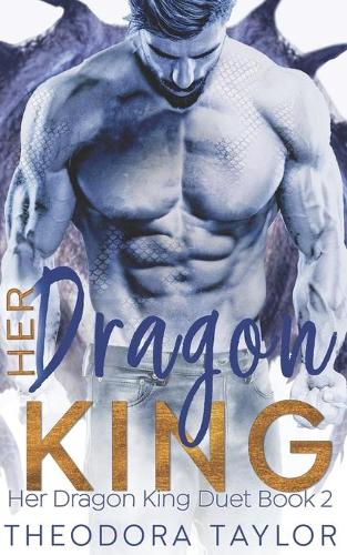 Her Dragon King (Her Dragon King Duet Book 2)
