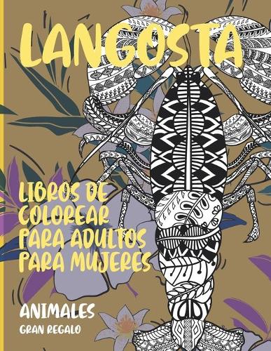 Libros de colorear para adultos para mujeres - Gran regalo - Animales - Langosta