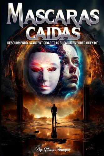 Máscaras Caídas: Descubriendo la Autenticidad Tras el Falso Empoderamiento