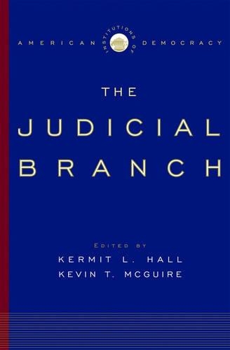 The Judicial Branch: (Institutions of American Democracy Series)