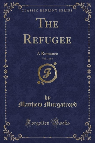 The Refugee, Vol. 1 of 2