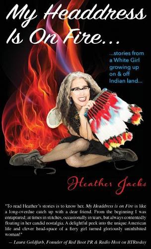 My Headdress Is on Fire...