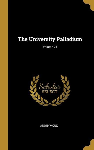 The University Palladium; Volume 24
