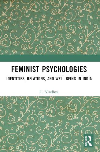 Feminist Psychologies: Identities, Relations, and Well-Being in India