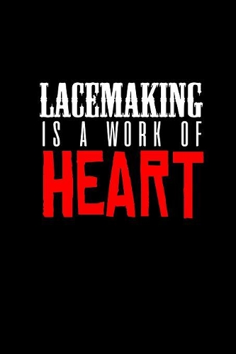 Lacemaking is a work of heart