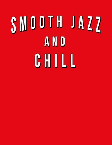 Smooth Jazz And Chill
