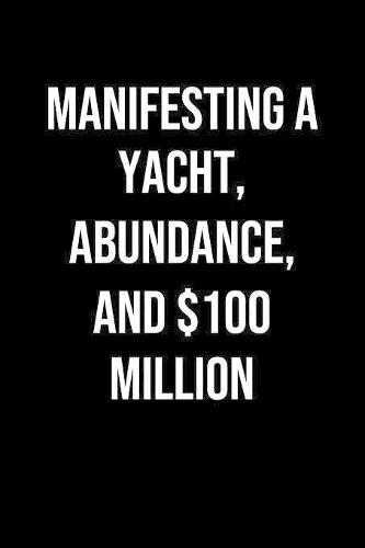 Manifesting A Yacht Abundance And 100 Million