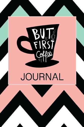 But First Coffee Journal