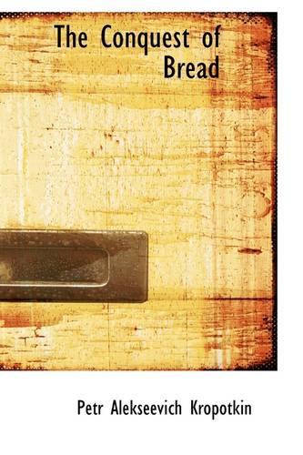 The Conquest of Bread: (English)