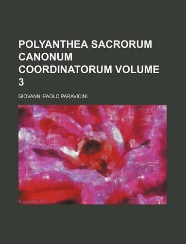 Polyanthea Sacrorum Canonum Coordinatorum Volume 3