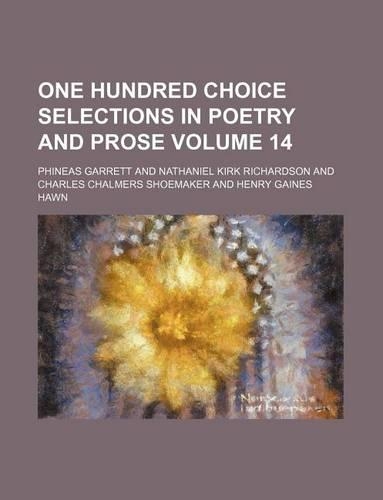 One Hundred Choice Selections in Poetry and Prose Volume 14: (English)