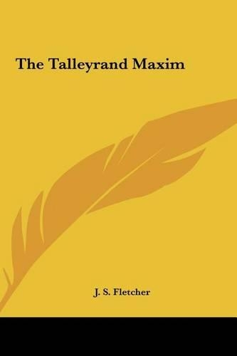 The Talleyrand Maxim the Talleyrand Maxim: (English)