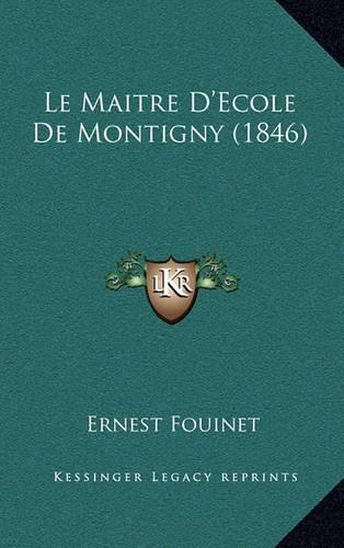 Le Maitre D'Ecole De Montigny (1846)