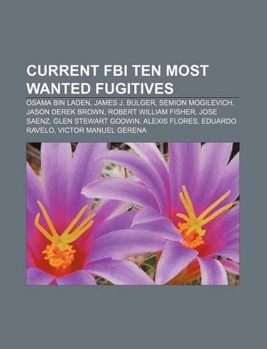 Current FBI Ten Most Wanted Fugitives