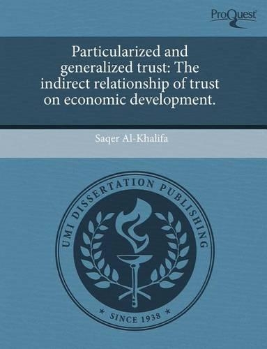 Particularized and Generalized Trust: The Indirect Relationship of Trust on Economic Development