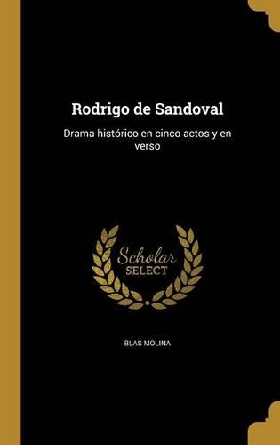 Rodrigo de Sandoval: Drama histórico en cinco actos y en verso