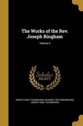 The Works of the Rev. Joseph Bingham; Volume 4