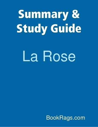 Summary & Study Guide: La Rose