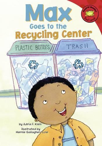 Max Goes to the Recycling Center: (Read-It! Readers: The Life of Max)