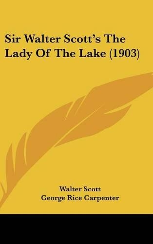 Sir Walter Scotts the Lady of the Lake (1903)