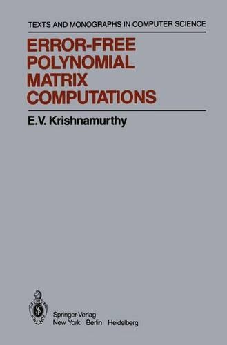 Error-Free Polynomial Matrix Computations: (Monographs in Computer Science)