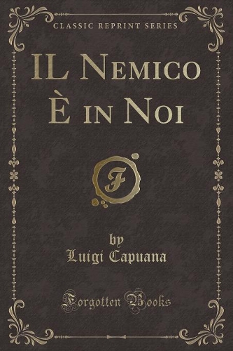 Il Nemico È in Noi (Classic Reprint)