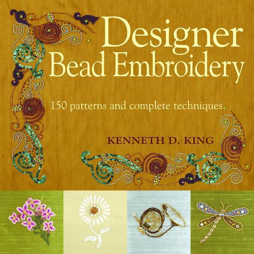 Designer Bead Embroidery: 150 Patterns and Complete Techniques