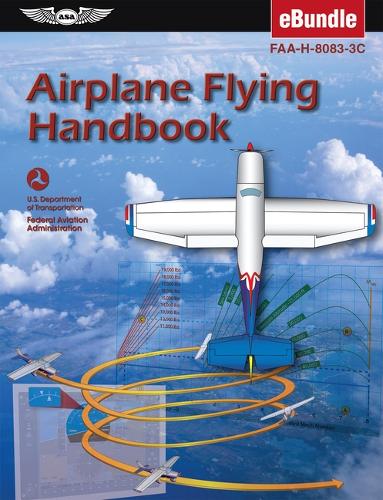 Airplane Flying Handbook (2025): Faa-H-8083-3c (Ebundle)(Asa FAA Handbook)